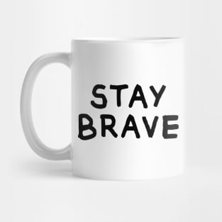 Stay Brave Mug